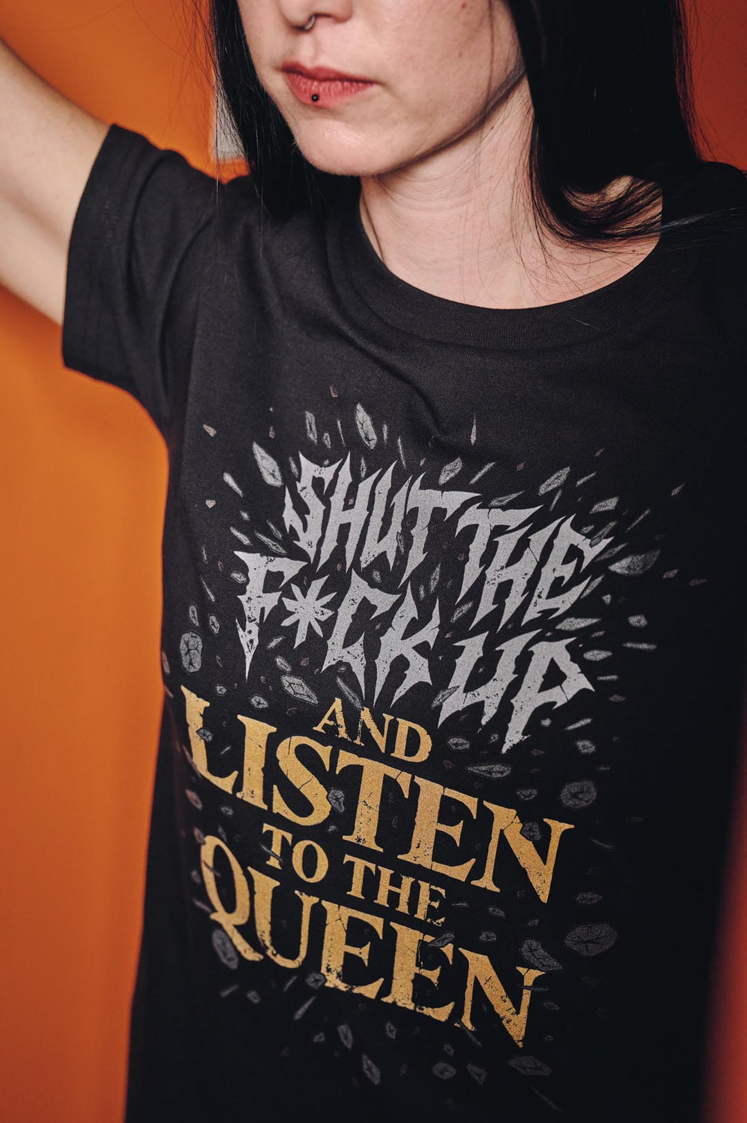 T-Shirt "Shut the F*ck Up and Listen to the Queen" (organic cotton)