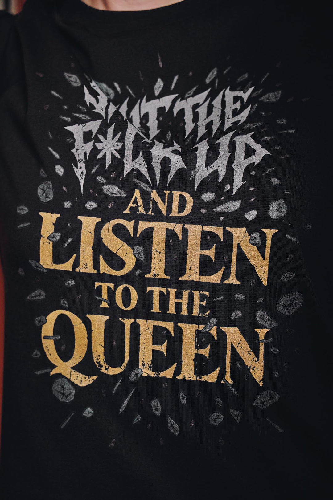 T-Shirt "Shut the F*ck Up and Listen to the Queen" (organic cotton)